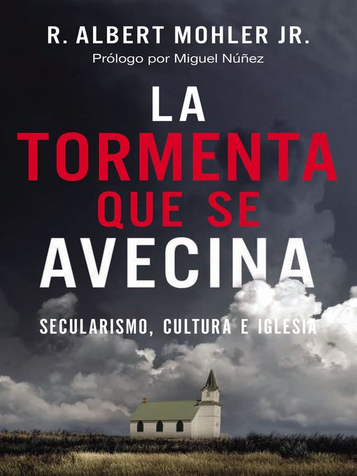 Title details for La tormenta que se avecina by R. Albert Mohler, Jr. - Available